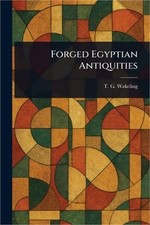 Forged Egyptian Antiquities (Paperback or Softback)