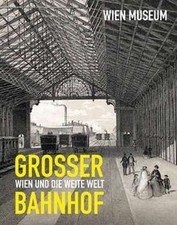 Grosser Bahnhof: Wien und die weite Welt  von Kos, ... | Buch | Zustand sehr gut