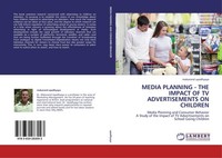 Media Planning - The Impact Of Tv Advertisements On Children Makarand Upadhyaya