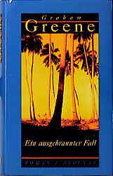 Thumbnail - Graham Greene; Dietlind Kaiser / Ein Ausgebrannter Fall