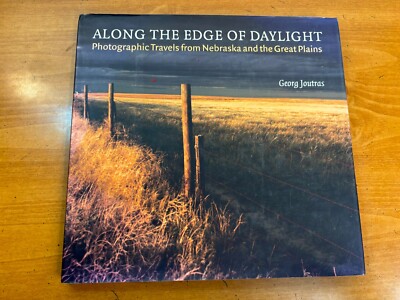 Photographs of Nebraska & The Great Plains - Along the Edge of Daylight - HC DJ