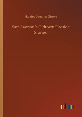 Sam Lawson?S Oldtown Fireside Stories
