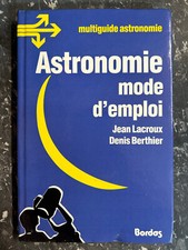 Astronomie Mode D'emploi - Jean Lacroux, Denis Berthier/ Bordas multiguide
