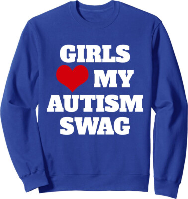 Funny Autism Funny Girls Love My Autism Swag Autism Unisex Crewneck Sweatshirt