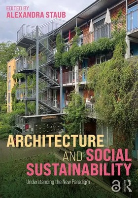 Architecture and Social Sustainability | Understanding the New Paradigm | Staub