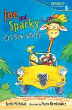 Joe and Sparky Get New Wheels: Candlewick Sparks - Michalak, Jamie|Remkiewic...