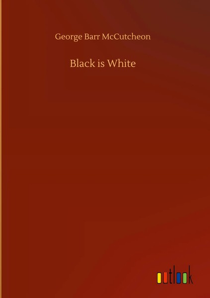 George Barr Mccutcheon | Black Is White | Buch | Englisch (2020) | 244 S.-image