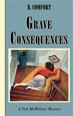 Grave Consequences: A Tish McWhinny Mystery (Paperback or Softback)