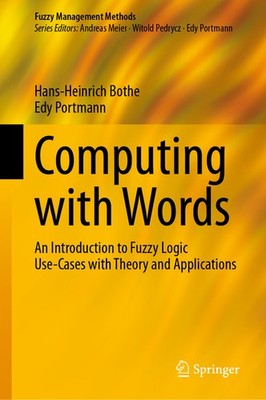 Computing with Words: An Introduction to Fuzzy Logic Use-Cases with Th Hardcover