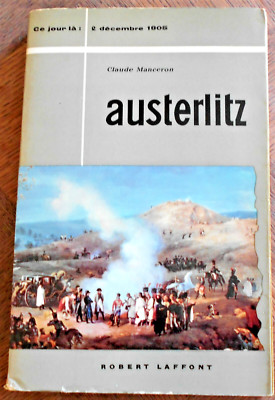 Austerlitz - Claude Manceron - Laffont 1961 L635