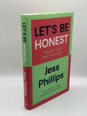 SIGNED 1st ED   Lets Be Honest by Jess Phillips
