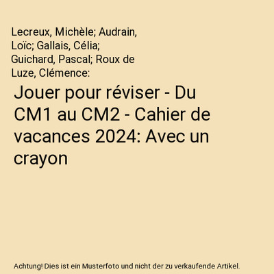 Jouer pour réviser - Du CM1 au CM2 - Cahier de vacances 2024: Avec un crayon, L