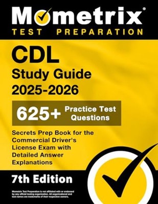 CDL Study Guide 2025-2026 - 650+ Practice Test Questions, Secrets Prep Book for