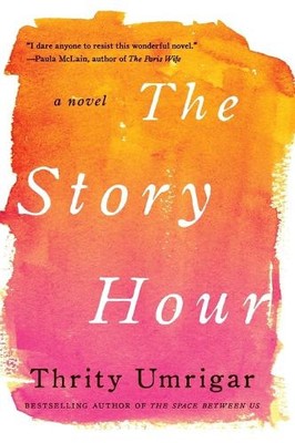 Thrity Umrigar The Story Hour (Paperback)