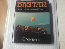 BHUTAN THE LAND OF THE PEACEFUL DRAGON By G N Mehra - Hardcover