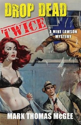 Drop Dead Twice - A Mike Lawson Mystery by Mark Thomas McGee Paperback Book