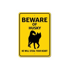 Husky Dog Beware He Will Steal Your Heart K9 Sign