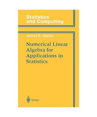 Numerical Linear Algebra for Applications in Statistics, James E. Gentle