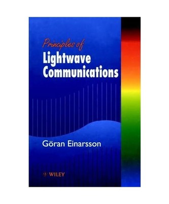 Principles of Lightwave Communications, Einarsson, Goran H.