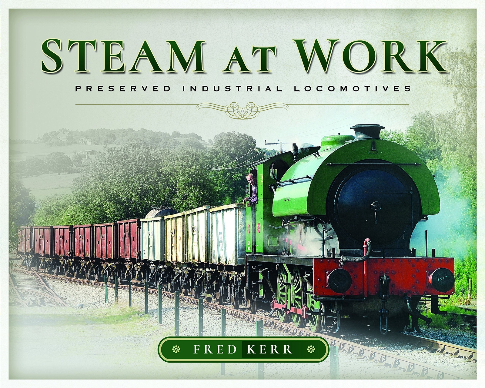STEAM AT WORKPreserved Industrial Locomotives