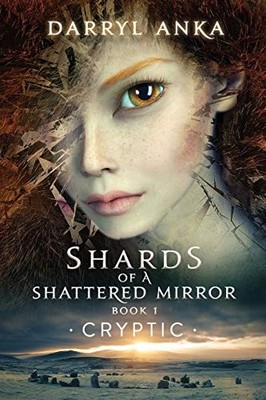 Shards of a Shattered Mirror Book I: Cryptic ... by Anka, D Paperback / softback