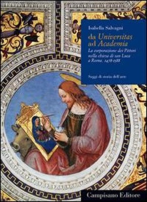 Da Universitas ad Academia. La corporazione dei pittori nella chiesa di San