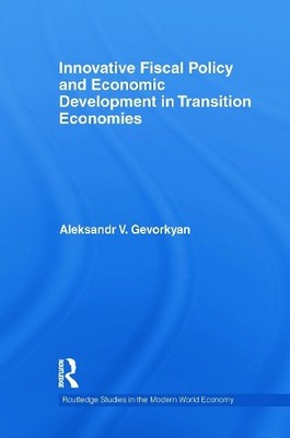 Innovative Fiscal Policy and Economic Development in Transiti... - 9780415710350