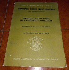 SOURCES DE L'HISTOIRE DE L'UNIVERSITÉ D'ORLÉANS LE CHARTRIER AU DÉBUT XVI SIÈCLE