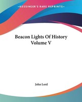 John Lord | Beacon Lights Of History Volume V | Taschenbuch | Englisch (2004)