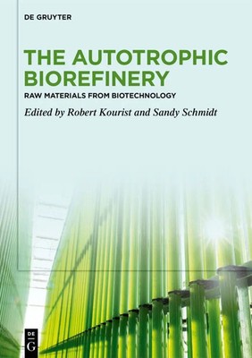 The Autotrophic Biorefinery | Raw Materials from Biotechnology | Kourist (u. a.)