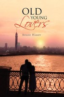 Ahmed Hamdy | Old Young Lovers | Taschenbuch | Englisch (2010) | Xlibris