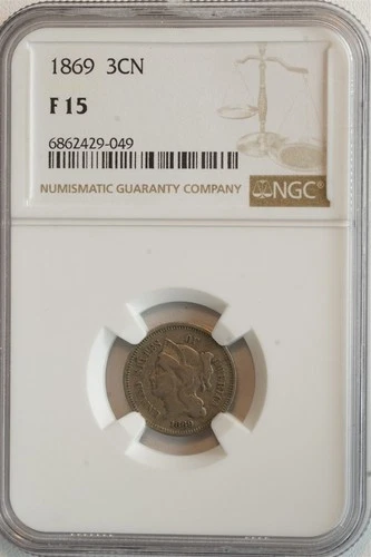 1869 Nickel Three Cent Piece F 15 NGC 3C