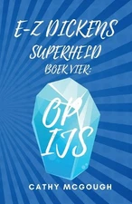 E-Z Dickens Superheld Boek 4 Dutch Edition: Op Ijs by Cathy McGough (Dutch) Pape