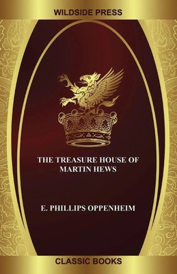 E. Phillips Oppenheim | The Treasure House of Martin Hews | Taschenbuch (2020)