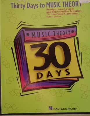 Thirty Days to Music Theory (Classroom Resource): Ready-To-Use Lessons and R...