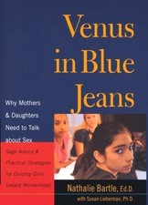 VENUS IN BLUE JEANS: WHY MOTHERS AND DAUGHTERS NEED TO By Nathalie Bartle VG