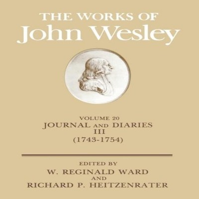 The Works of John Wesley Volume 20 Journal and Diaries III (1743-
