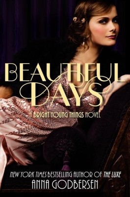 Beautiful Days: A Bright Young Things Novel (Bright Young Things (Hardcover))