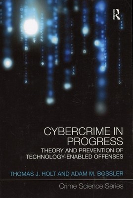 Cybercrime in Progress : Theory & Prevention of Tech-Enabled Offenses VERY GOOD