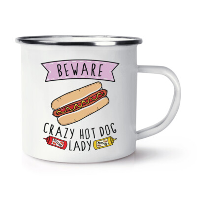 Vorsicht Crazy Hot Dog Lady Emaille Becher Tasse Fast Food lustiger Witz Chili