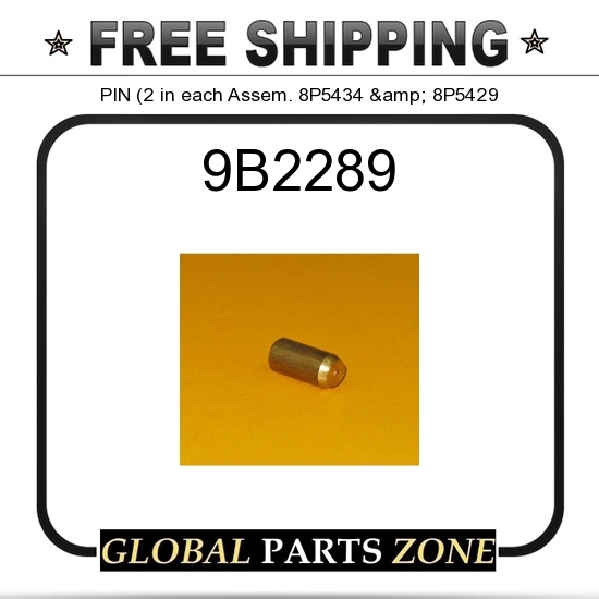 9B2289 - PIN (2 in each Assem. 8P5434 & 8P5429 for Caterpillar