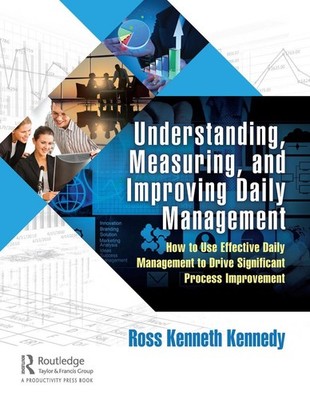 Understanding, Measuring, and Improving Daily Management: How to Use Effective D