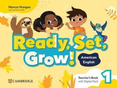 Ready, Set, Grow! Level 1 Teacher's Book with Digital Pack American English, Haw