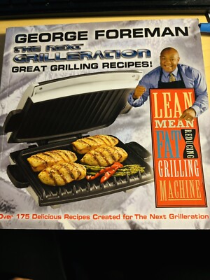 George Forman The Next generation Cookbook Lean Mean Fat Machine