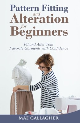 Pattern Fitting And Alteration For Beginners: Fit And Alter Your Favorite G...