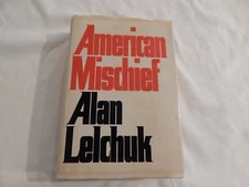 "American Mischief" by Alan Lelchuk 1973 Original First Printing Hardback! 
