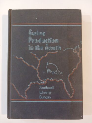 Swine Production In The South by Southwell Wheeler Duncan 1940 Vintage Hardcover - Picture 1 of 6
