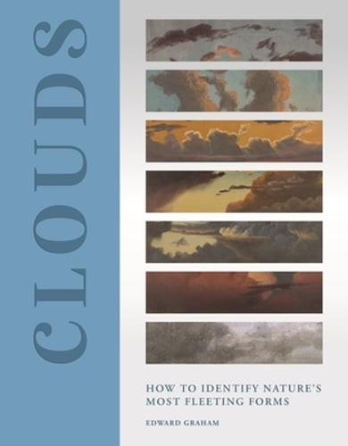 Wolken: Wie man die flüchtigsten Formen der Natur identifiziert von Edward Graham: Neu - Bild 1 von 1