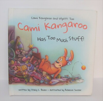 CAMI KANGAROO AND WYATT TOO - CAMI KANGAROO HAS TOO MUCH STUFF CHILDREN'S BOOK