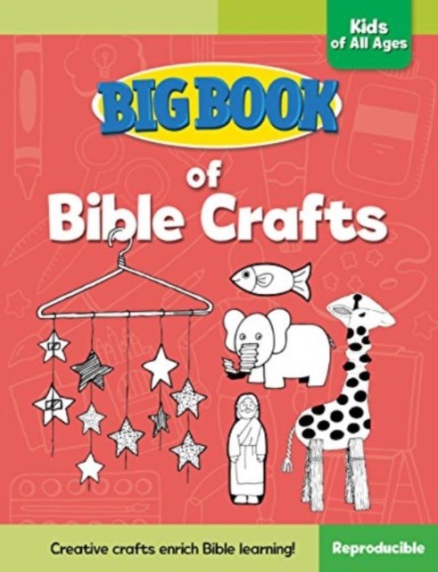 Big Book of Bible Crafts for Kids of All Ages by David C. Cook (Paperback Book)